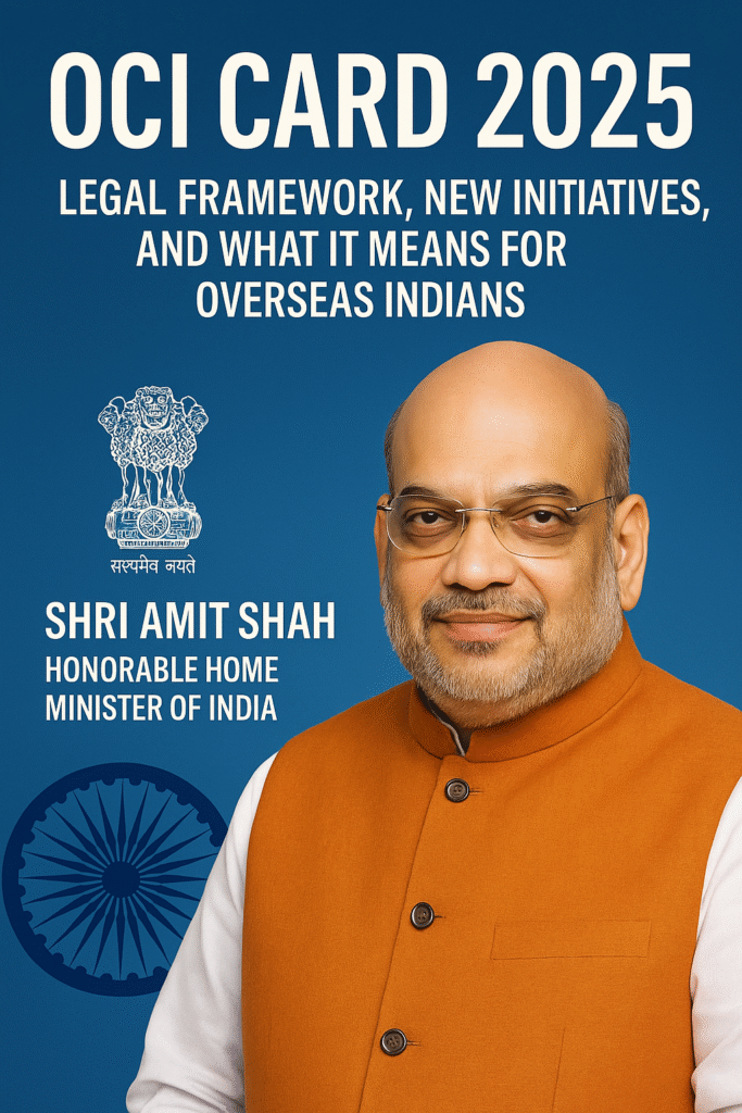 OCI Card 2025: Legal Framework, New Initiatives, and What It Means for Overseas Indians